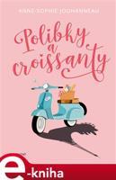 Polibky a croissanty - Anne-Sophie Jouhanneauová