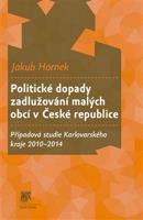 Politické dopady zadlužování malých obcí v České republice - Jakub Hornek