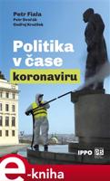 Politika v čase koronaviru - Petr Fiala, Petr Dvořák, Ondřej Krutílek