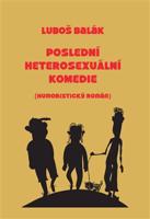 Poslední heterosexuální komedie - Luboš Balák