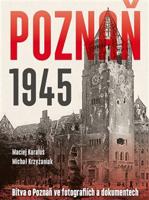 Poznaň 1945 - Michał Krzyżaniak, Maciej Karalus