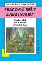Pracovní sešit z matematiky - Soubor úloh pro 6. ročník základní školy - Jiří Kadleček, Oldřich Odvárko