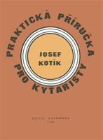 Praktická příručka pro kytaristy (Akordy, hmaty, taneční rytmy) - Josef Kotík