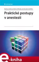 Praktické postupy v anestezii - Barbora Jindrová, Martin Stříteský, Jan Kunstýř, kolektiv autorů