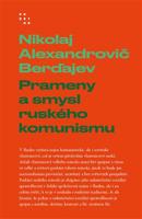 Prameny a smysl ruského komunismu - Nikolaj A. Berďajev