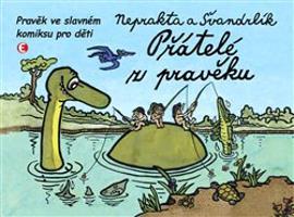 Přátelé z pravěku - Miloslav Švandrlík