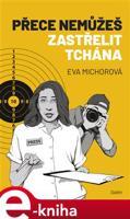 Přece nemůžeš zastřelit tchána - Eva Michorová