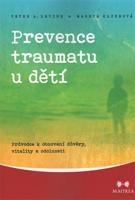 Prevence traumatu u dětí - Maggie Klineová, Peter A. Levine
