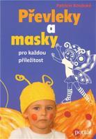 Převleky a masky pro každou příležitost - Patricie Koubská