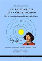 Pri la rivoluoj de la cielaj korpoj / De revolutionibus orbium coeleltium - Mikuláš Koperník, Renardo Fössmeier, Hans Michael Maitzen