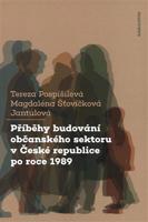 Příběhy budování občanského sektoru v České republice po roce 1989 - Tereza Pospíšilová, Magdaléna Šťovíčková Jantulová
