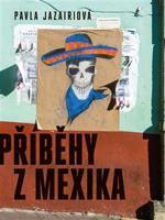 Příběhy z Mexika - Pavla Jazairiová