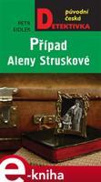 Případ Aleny Struskové - Petr Eidler