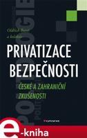 Privatizace bezpečnosti - Oldřich Bureš, kol.