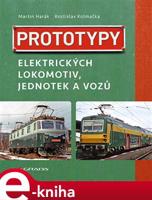 Prototypy elektrických lokomotiv, jednotek a vozů - Martin Harák, Rostislav Kolmačka