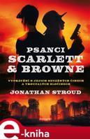 Psanci Scarlett &amp; Browne - Jonathan Stroud