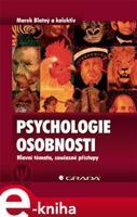 Psychologie osobnosti - Marek Blatný, kolektiv autorů