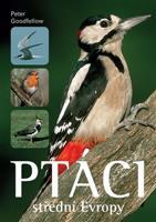 Ptáci střední Evropy - Peter Goodfellow