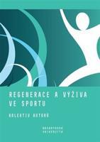 Regenerace a výživa ve sportu - kolektiv autorů