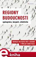 Regiony budoucnosti - spolupráce, bezpečí, efektivita - kolektiv, Marek Pavlík