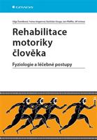 Rehabilitace motoriky člověka - Jan Pfeiffer, Jiří Votava, Rastislav Druga, Olga Švestková, Ivana Angerová