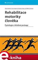 Rehabilitace motoriky člověka - Jan Pfeiffer, Jiří Votava, Rastislav Druga, Olga Švestková, Ivana Angerová