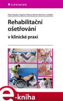 Rehabilitační ošetřovaní v klinické praxi - kolektiv, Filip Dosbaba