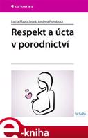 Respekt a úcta v porodnictví - Lucia Mazúchová, Andrea Porubská
