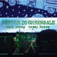 Return to Greendale - Neil Young &amp; Crazy Horse
