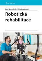 Robotická rehabilitace - Leoš Navrátil, kolektiv, Aleš Příhoda