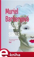 Růže sama - Muriel Barberyová