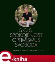 S.O.S. - Spokojenost, Optimismus, Svoboda - Vlastislav Macík