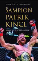 Šampion Patrik Kincl - MMA mi zachránilo život - Patrik Kincl, Libor Kalous
