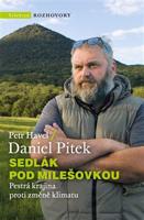 Sedlák pod Milešovkou - Pestrá krajina proti změně klimatu - Petr Havel, Daniel Pitek
