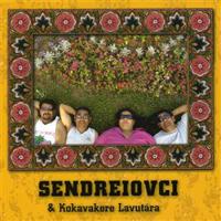 Sendreiovci: Sendreiovci: & Kokavakere Lavutára CD