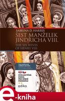 Šest manželek Jindřicha VIII. B1/B2 - Sabrina D. Harris