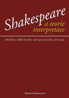 Shakespeare a teorie interpretace - Martina Kastnerová