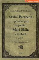 Skalní Pantheon a přírodní park na panství Malá Skála v Čechách - Franz Ferdinand Effenberger