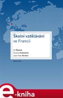 Školní vzdělávání ve Francii - Zuzana Svobodová, Jean-Yves Rochex, Vít Šťastný