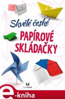 Skvělé české papírové skládačky - kolektiv autorů
