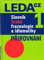 Slovník české frazeologie a idiomatiky 1 - František Čermák, Jiří Hronek