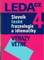 Slovník české frazeologie a idiomatiky 4 - František Čermák