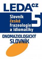 Slovník české frazeologie a idiomatiky 5 - František Čermák, kol.
