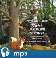 Slyšíš, jak mluví stromy?, mp3 - Peter Wohlleben