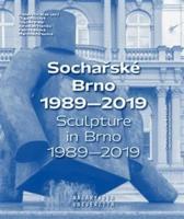 Sochařské Brno 1989–2019 - Radek Horáček, kolektiv autorů