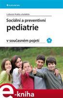 Sociální a preventivní pediatrie v současném pojetí - Lubomír Kukla, kolektiv