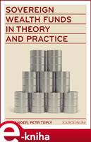 Sovereign wealth funds in theory and practice - Petr Teplý, Jan Adler