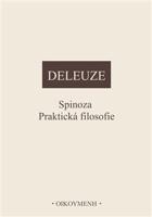 Spinoza. Praktická filosofie - Gilles Deleuze