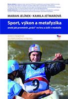 Sport, výkon a metafyzika - Marian Jelínek, Kamila Jetmarová