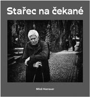 Stařec na čekané - Miloš Hoznauer, Jaroslav Kučera